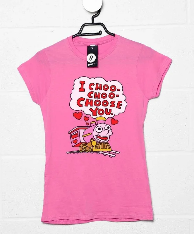 I Choo Choo Choose You Fitted Womens T-Shirt Silk Blend Satin Velvet